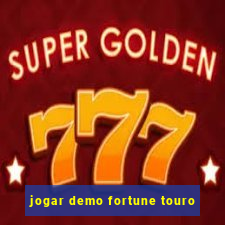 jogar demo fortune touro